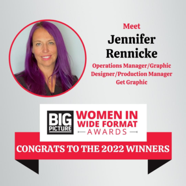 Get Graphic’s Jennifer Rennicke wins 2022 Women in Wide Format Printing honor at The Printing United Expo in Las Vegas, Featured in Big Picture Magazine.
